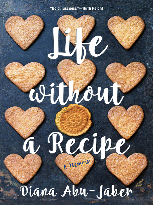 Title details for Life Without a Recipe by Diana Abu-Jaber - Available